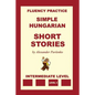Simple Hungarian, Short Stories, Intermediate Level - Paperback