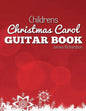 Childrens Christmas Carol Guitar Book: A Fantastic Collection of 16 Christmas Carols for Guitar - Paperback