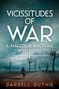 Vicissitudes of War: A Malcolm MacPhail WW1 novel - Paperback