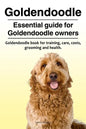 Goldendoodle. Essential guide for Goldendoodle owners. Goldendoodle book for training, care, costs, grooming and health. - Paperback