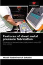 Features of sheet metal pressure fabrication - Paperback