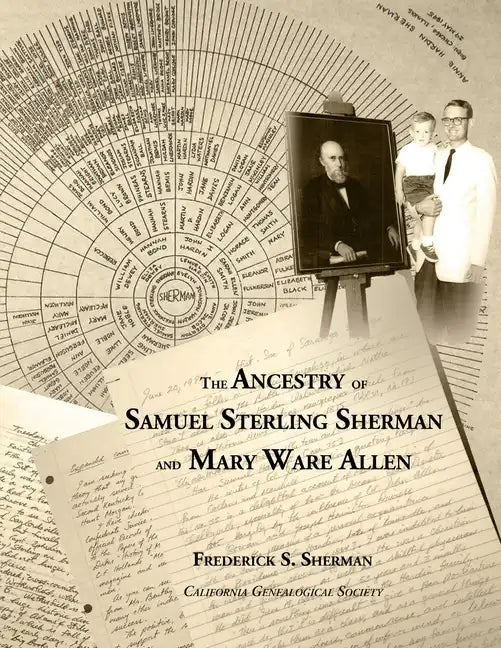 The Ancestry of Samuel Sterling Sherman and Mary Ware Allen - Paperback