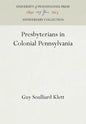 Presbyterians in Colonial Pennsylvania - Hardcover