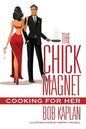 The Chick Magnet: Cooking for Her - Paperback