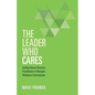 The Leader Who Cares: Guiding Human Resource Practitioners to Navigate Workplace Environments - Paperback