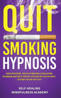 Quit Smoking Hypnosis: Guided Meditations, Positive Affirmations & Visualizations For Smoking Addiction & Cessation, Replacing With Healthy Habits, Re - Paperback