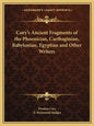 Cory's Ancient Fragments of the Phoenician, Carthaginian, Babylonian, Egyptian and Other Writers - Paperback