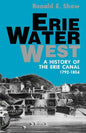 Erie Water West: A History of the Erie Canal, 1792-1854 - Paperback