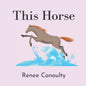 This Horse: A Rhyming Picture Book for 3-7 Year Olds - Paperback