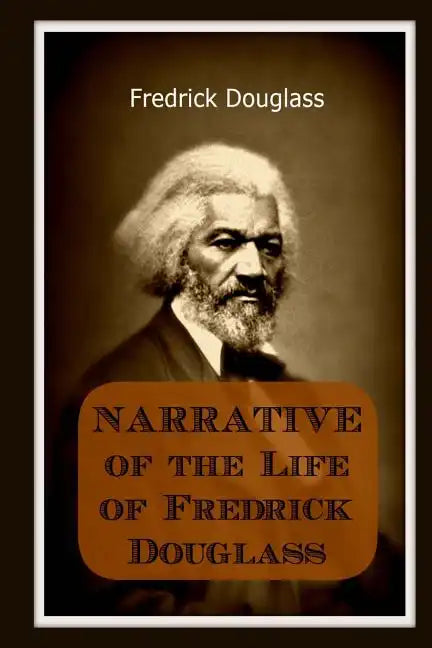 Narrative of the Life of Frederick Douglass: An American Slave - Paperback