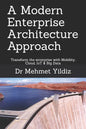 A Modern Enterprise Architecture Approach: Transform the enterprise with Mobility, Cloud, IoT & Big Data - Paperback