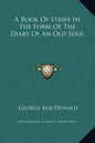 A Book of Strife in the Form of the Diary of an Old Soul - Hardcover