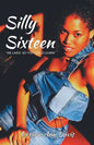 Silly Sixteen: We Lived, So You Could Learn - Paperback