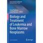 Biology and Treatment of Leukemia and Bone Marrow Neoplasms - Paperback