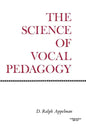 The Science of Vocal Pedagogy: Theory and Application - Paperback