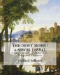 The dewy morn: a novel (1884). By: Richard Jefferies ( Complete set Volume 1,2 ).: Novel in two volumes ( Complete set Volume 1,2 ). Original Classics - Paperback