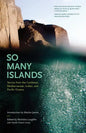 So Many Islands: Stories from the Caribbean, Mediterranean, Indian, and Pacific Oceans - Hardcover