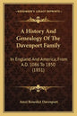 A History And Genealogy Of The Davenport Family: In England And America, From A.D. 1086 To 1850 (1851) - Paperback