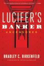 Lucifer's Banker Uncensored: The Untold Story of How I Destroyed Swiss Bank Secrecy - Hardcover