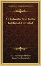 An Introduction to the Kabbalah Unveiled - Hardcover