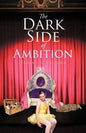 The Dark Side of Ambition - Paperback