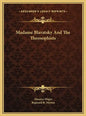 Madame Blavatsky and the Theosophists - Hardcover