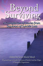 Beyond Surviving: A Compilation of Stories from Survivors of Suicide Loss - Paperback