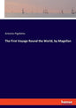 The First Voyage Round the World, by Magellan - Paperback