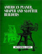 American Planer, Shaper and Slotter Builders - Paperback