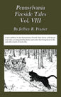 Pennsylvania Fireside Tales Volume VIII: Origins and Foundations of Pennsylvania Mountain Folktales, Legends, and Folklore - Hardcover