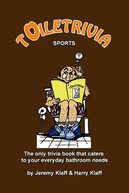 Toiletrivia - Sports: The Only Trivia Book That Caters To Your Everyday Bathroom Needs - Paperback