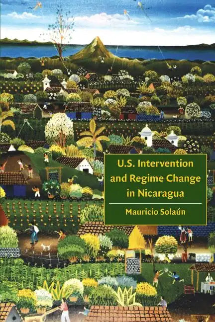 U.S. Intervention and Regime Change in Nicaragua - Paperback
