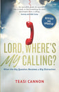Lord, Where's My Calling: When the Big Question Becomes a Big Distraction - Paperback