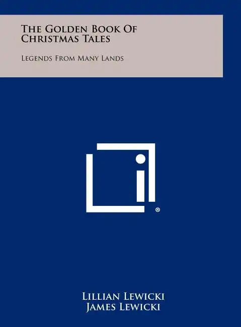 The Golden Book of Christmas Tales: Legends from Many Lands - Hardcover