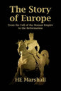 The Story of Europe: From the Fall of the Roman Empire to the Reformation - Paperback