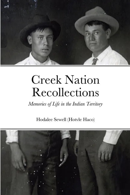 Creek Nation Recollections: Memories of Life in the Indian Territory - Paperback