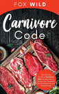 Carnivore Code The Ultimate Guide to Carnivore Diet, the Ideal Way To Restore Our Ancestral Diet that Burns Fat and Builds Muscle - Paperback