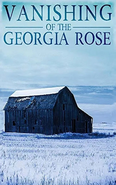 The Vanishing of The Georgia Rose - Paperback