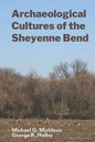 Archaeological Cultures of the Sheyenne Bend - Paperback