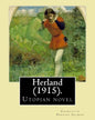 Herland (1915). By: Charlotte Perkins Gilman: Herland is a utopian novel from 1915, written by feminist Charlotte Perkins Gilman. - Paperback