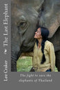 The Last Elephant: The fight to save the elephants of Thailand - Paperback