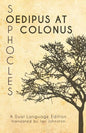 Sophocles' Oedipus at Colonus: A Dual Language Edition - Paperback
