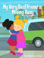 My Very Best Friend is Moving Away - Hardcover