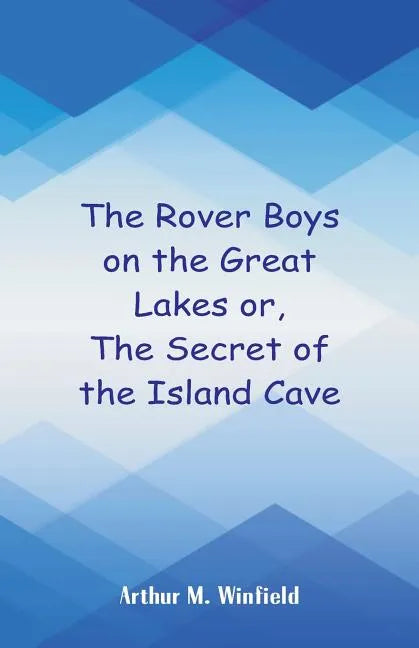 The Rover Boys on the Great Lakes: The Secret of the Island Cave - Paperback