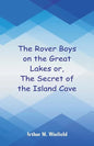 The Rover Boys on the Great Lakes: The Secret of the Island Cave - Paperback