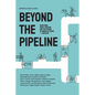 Beyond the Pipeline - Paperback