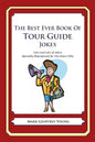 The Best Ever Book of Tour Guide Jokes: Lots and Lots of Jokes Specially Repurposed for You-Know-Who - Paperback