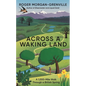 Across a Waking Land: A 1,000-Mile Walk Through a British Spring - Hardcover