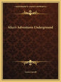 Alice's Adventures Underground - Paperback