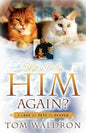 Will I See Him Again? A Look At Pets In Heaven - Paperback